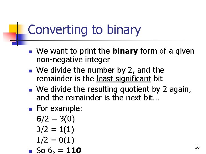 Converting to binary n n n We want to print the binary form of