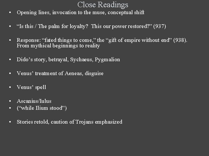 Close Readings • Opening lines, invocation to the muse, conceptual shift • “Is this