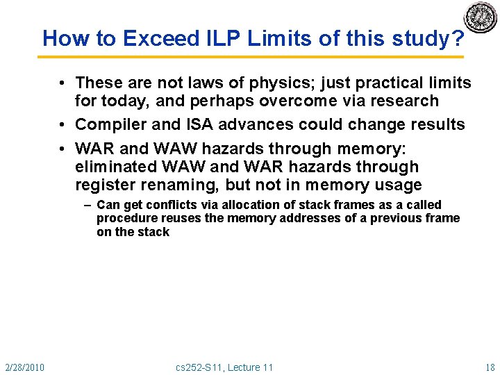 How to Exceed ILP Limits of this study? • These are not laws of