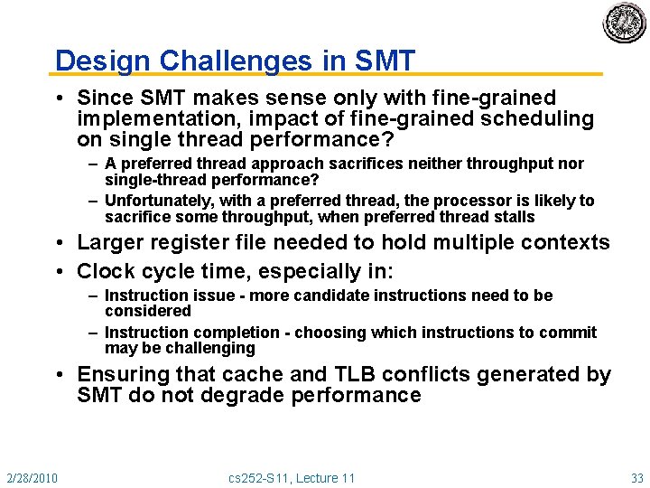 Design Challenges in SMT • Since SMT makes sense only with fine-grained implementation, impact