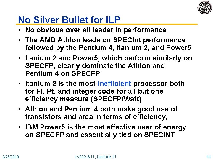 No Silver Bullet for ILP • No obvious over all leader in performance •