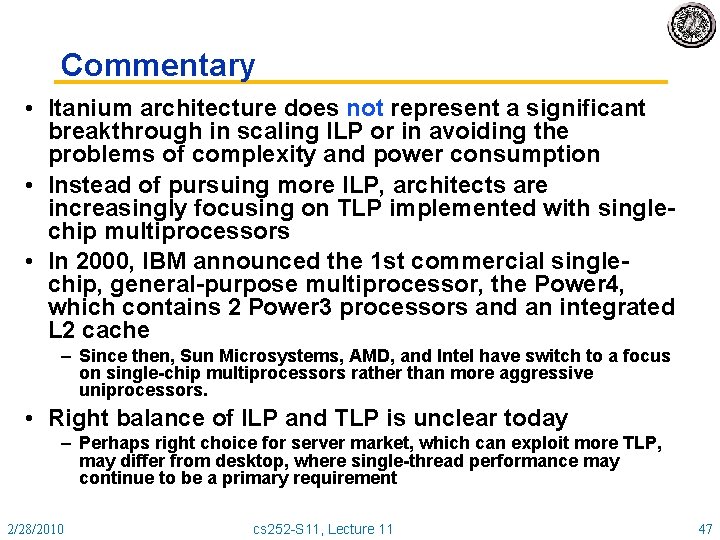 Commentary • Itanium architecture does not represent a significant breakthrough in scaling ILP or