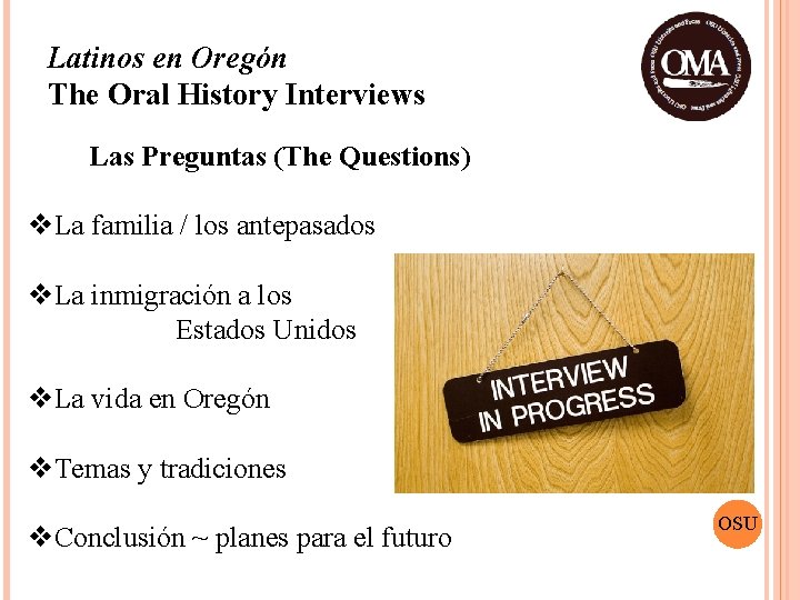 Latinos en Oregón The Oral History Interviews Las Preguntas (The Questions) v. La familia