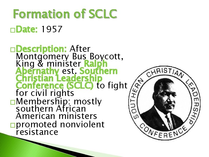 Formation of SCLC �Date: 1957 �Description: After Montgomery Bus Boycott, King & minister Ralph