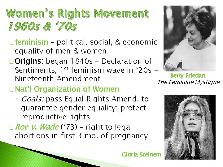 Women’s Rights Movement 1960 s & ‘ 70 s � feminism – political, social,