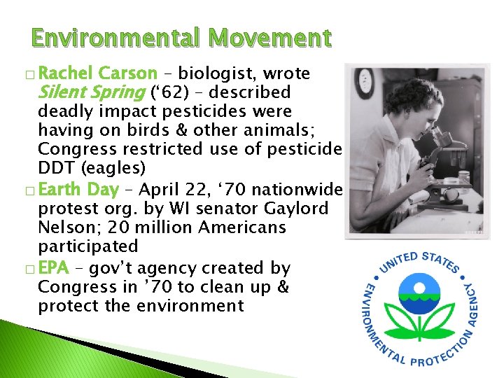 Environmental Movement � Rachel Carson – biologist, wrote Silent Spring (‘ 62) – described