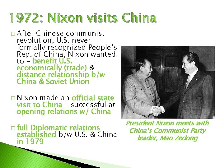 1972: Nixon visits China � After Chinese communist revolution, U. S. never formally recognized