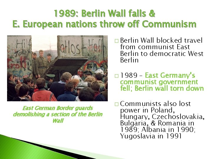 1989: Berlin Wall falls & E. European nations throw off Communism � Berlin Wall