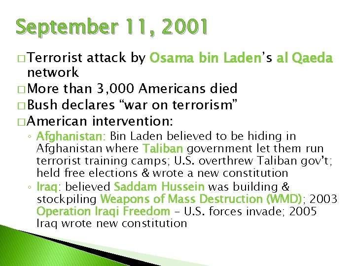 September 11, 2001 � Terrorist attack by Osama bin Laden’s al Qaeda network �