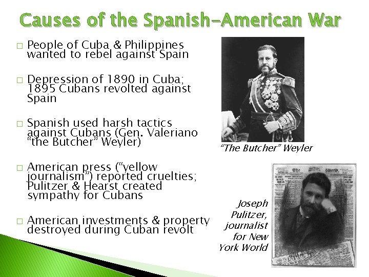 Causes of the Spanish-American War � � People of Cuba & Philippines wanted to