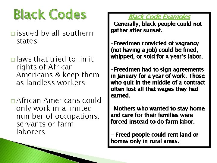Black Codes � issued states by all southern � laws that tried to limit