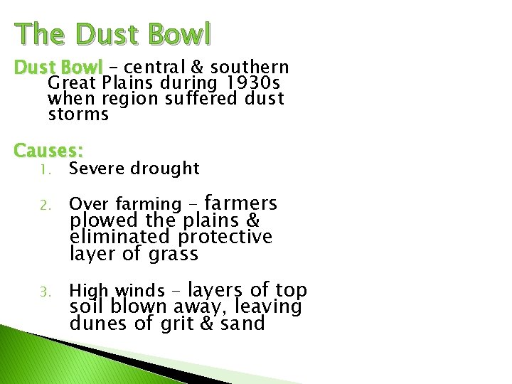 The Dust Bowl – central & southern Great Plains during 1930 s when region
