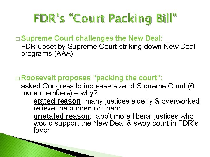 FDR’s “Court Packing Bill” � Supreme Court challenges the New Deal: FDR upset by