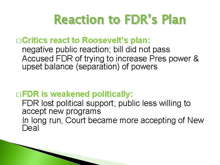 Reaction to FDR’s Plan � Critics react to Roosevelt’s plan: negative public reaction; bill
