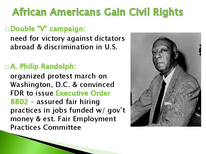 African Americans Gain Civil Rights � Double “V” campaign: need for victory against dictators