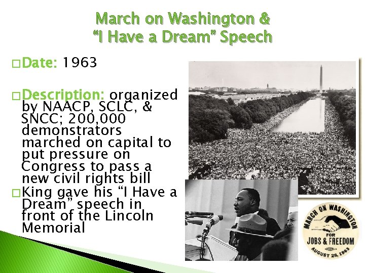 March on Washington & “I Have a Dream” Speech � Date: 1963 � Description: