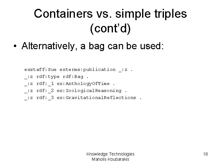 Containers vs. simple triples (cont’d) • Alternatively, a bag can be used: exstaff: Sue