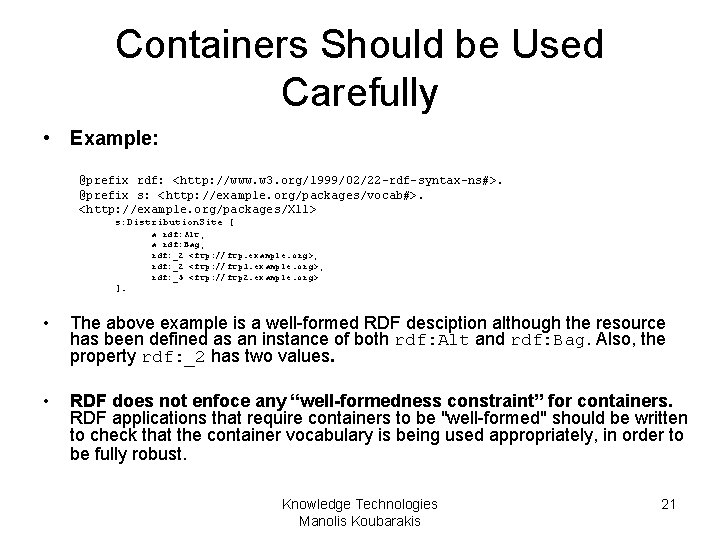 Containers Should be Used Carefully • Example: @prefix rdf: <http: //www. w 3. org/1999/02/22