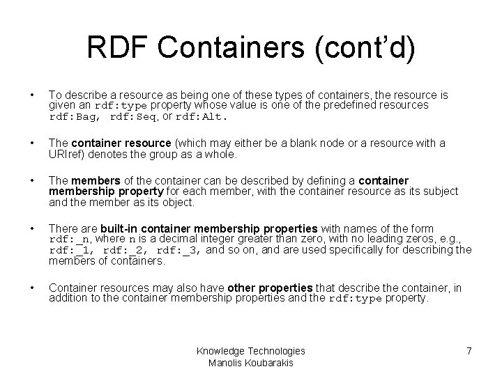 RDF Containers (cont’d) • To describe a resource as being one of these types