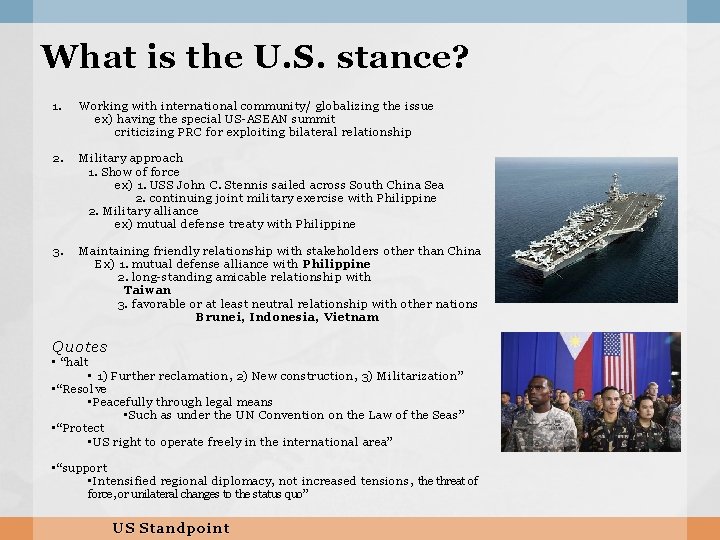 What is the U. S. stance? 1. Working with international community/ globalizing the issue