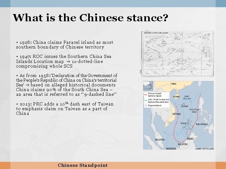 What is the Chinese stance? • 1928: China claims Paracel island as most southern