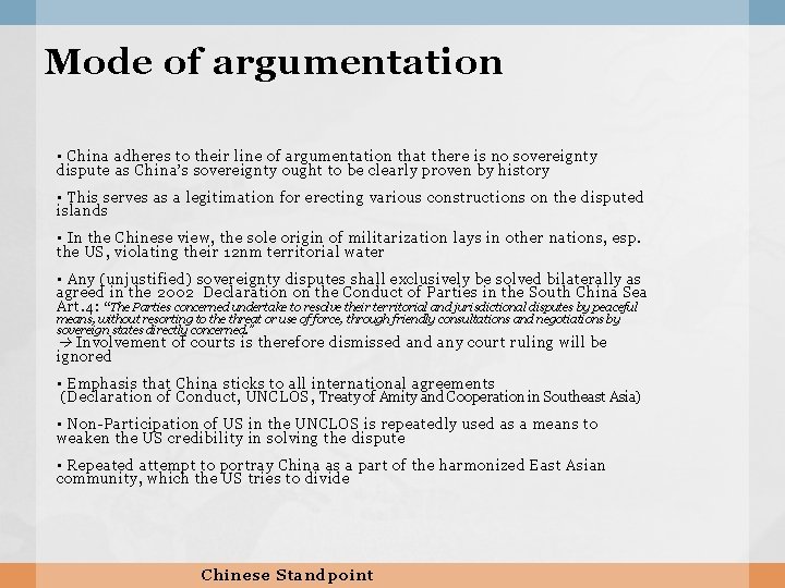 Mode of argumentation • China adheres to their line of argumentation that there is