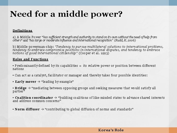 Need for a middle power? Definitions a) A Middle Power "has sufficient strength and