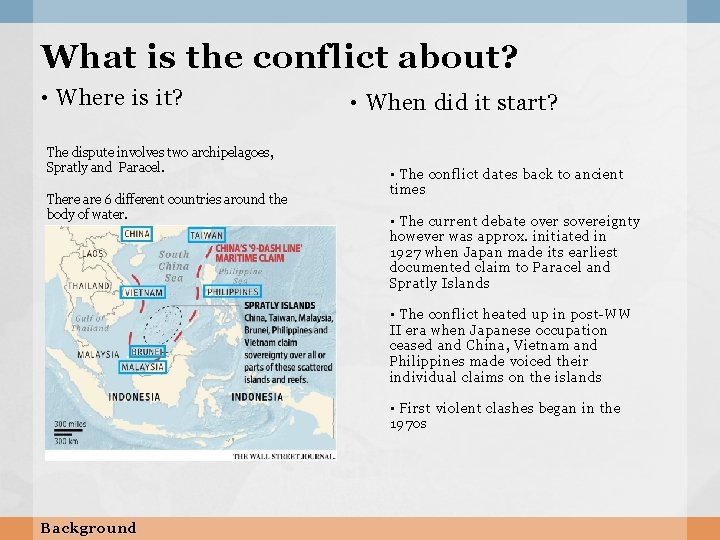 What is the conflict about? • Where is it? The dispute involves two archipelagoes,