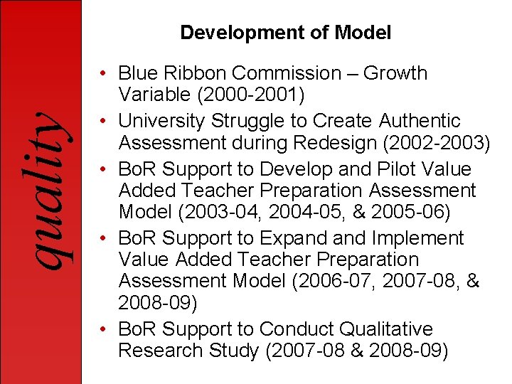 quality Development of Model • Blue Ribbon Commission – Growth Variable (2000 -2001) •