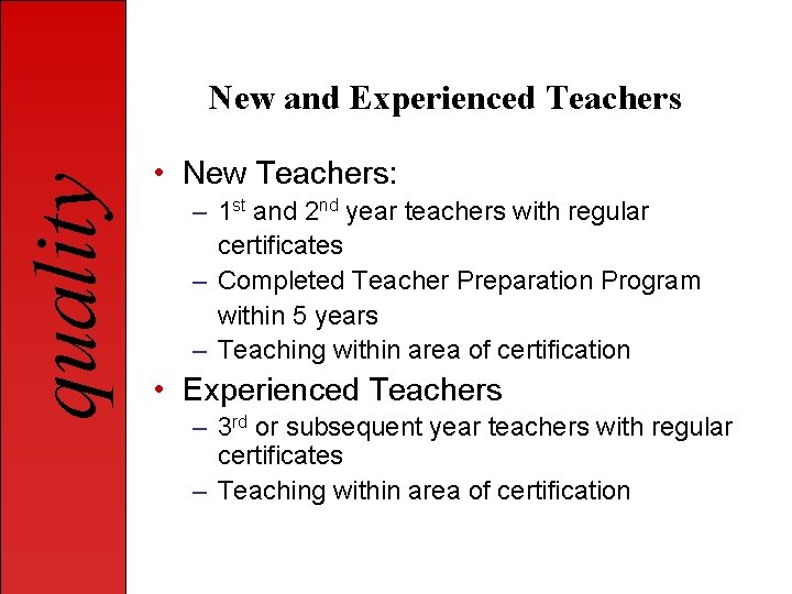 quality New and Experienced Teachers • New Teachers: – 1 st and 2 nd