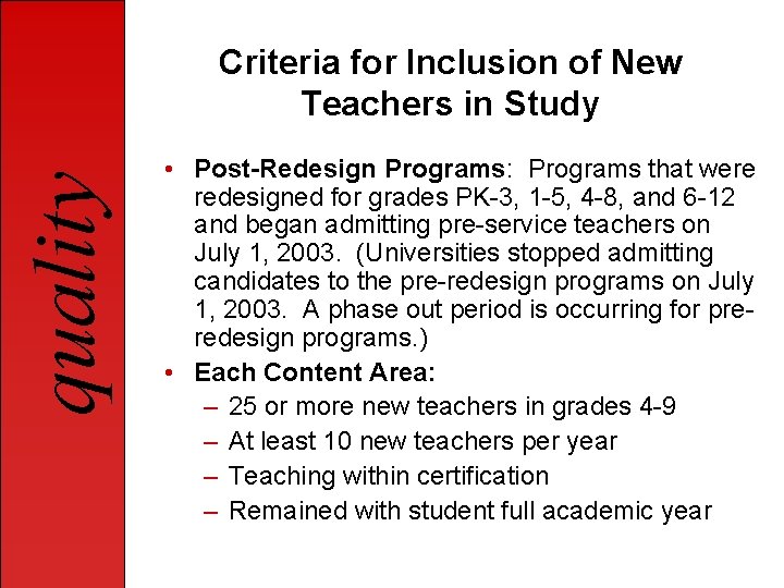 quality Criteria for Inclusion of New Teachers in Study • Post-Redesign Programs: Programs that