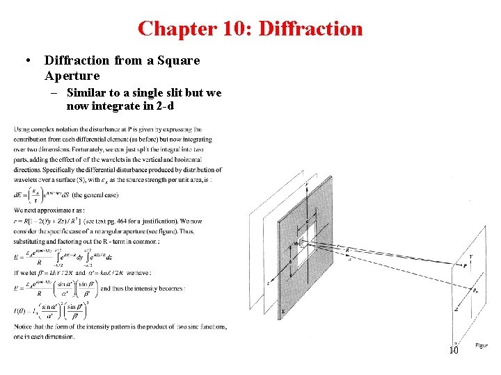 Chapter 10: Diffraction • Diffraction from a Square Aperture – Similar to a single