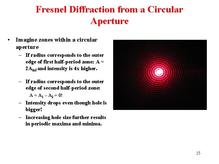 Fresnel Diffraction from a Circular Aperture • Imagine zones within a circular aperture –