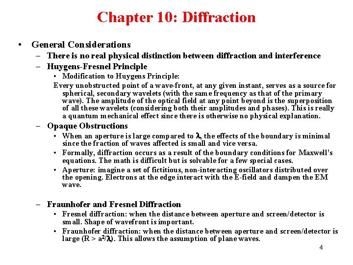 Chapter 10: Diffraction • General Considerations – There is no real physical distinction between