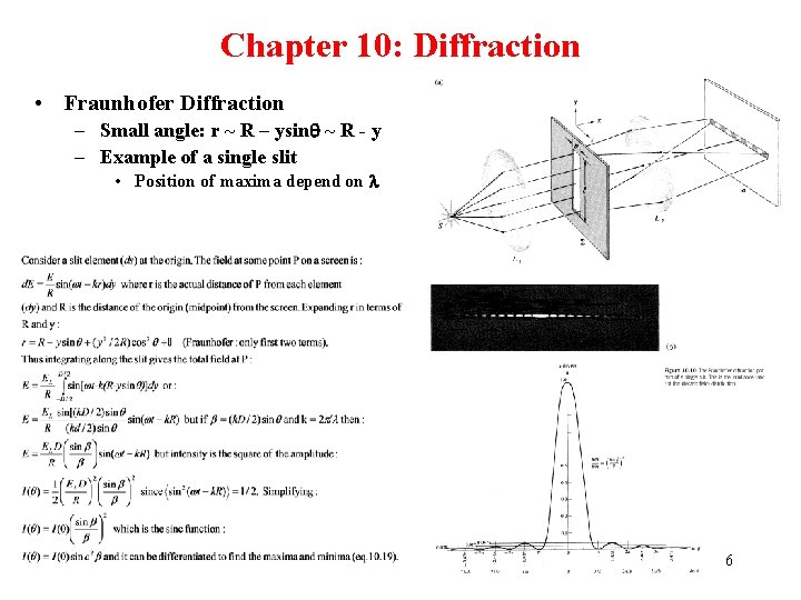 Chapter 10: Diffraction • Fraunhofer Diffraction – Small angle: r ~ R – ysinq