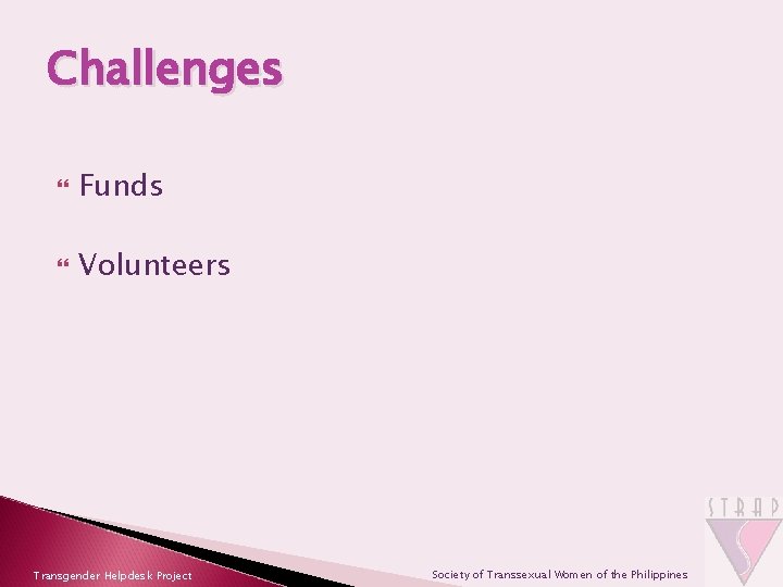 Challenges Funds Volunteers Transgender Helpdesk Project Society of Transsexual Women of the Philippines 