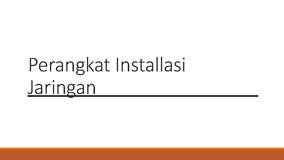 Perangkat Installasi Jaringan 