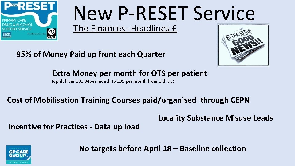 New P-RESET Service The Finances- Headlines £ 95% of Money Paid up front each