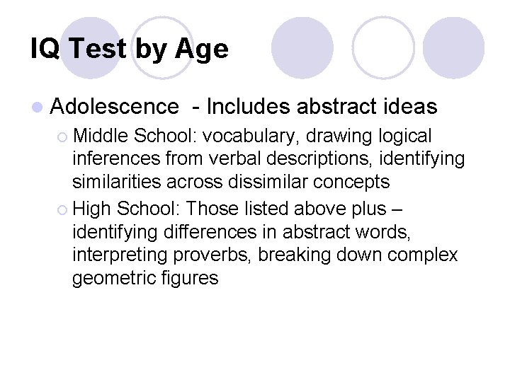 IQ Test by Age l Adolescence ¡ Middle - Includes abstract ideas School: vocabulary, IQ Test by Age l Adolescence ¡ Middle - Includes abstract ideas School: vocabulary,
