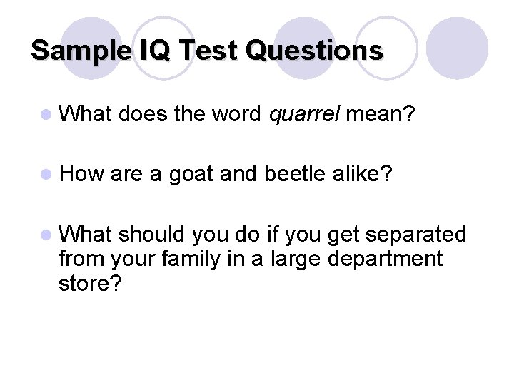 Sample IQ Test Questions l What l How does the word quarrel mean? are Sample IQ Test Questions l What l How does the word quarrel mean? are