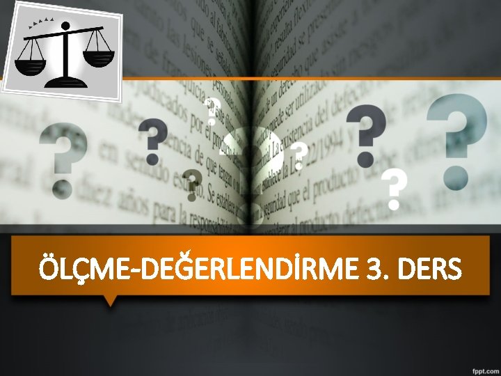 ÖLÇME-DEĞERLENDİRME 3. DERS 