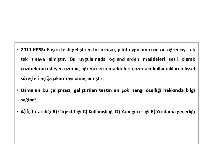  • 2011 KPSS: Başarı testi geliştiren bir uzman, pilot uygulama için on öğrenciyi