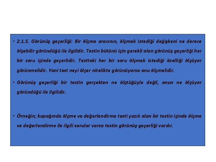  • 2. 1. 5. Görünüş geçerliği: Bir ölçme aracının, ölçmek istediği değişkeni ne