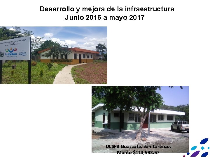 Desarrollo y mejora de la infraestructura Junio 2016 a mayo 2017 UCSFB El Cerrón,