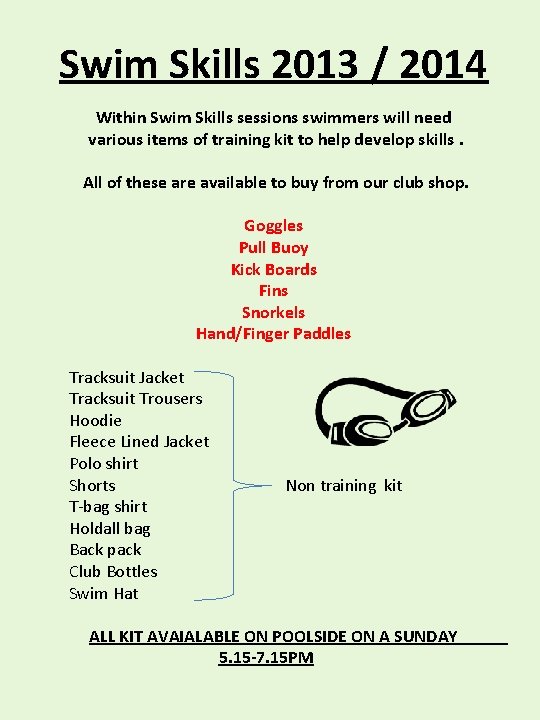 Swim Skills 2013 / 2014 Within Swim Skills sessions swimmers will need various items