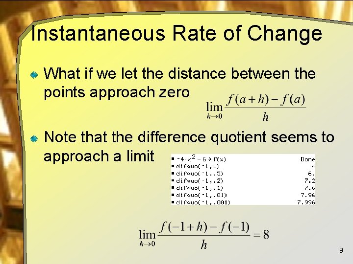 Instantaneous Rate of Change What if we let the distance between the points approach