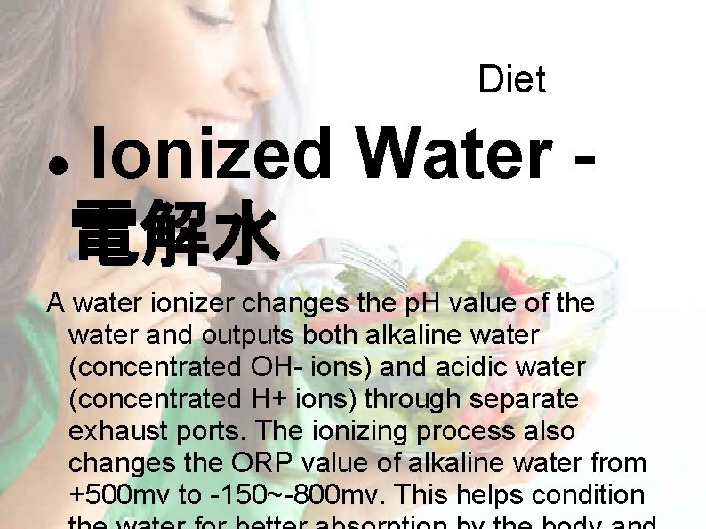 Diet Ionized Water 電解水 A water ionizer changes the p. H value of the Diet Ionized Water 電解水 A water ionizer changes the p. H value of the