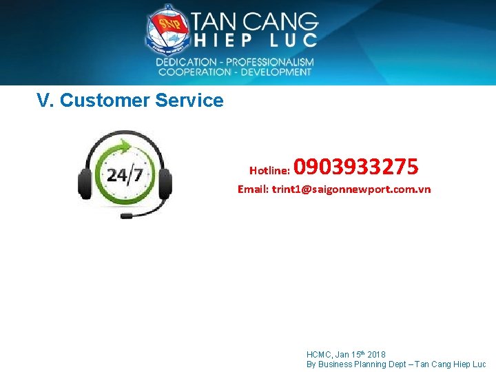 SAIGON NEWPORT CORPORATION V. Customer Service 0903933275 Hotline: Email: trint 1@saigonnewport. com. vn HCMC,