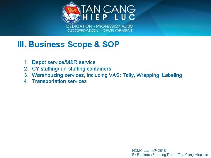 SAIGON NEWPORT CORPORATION III. Business Scope & SOP 1. 2. 3. 4. Depot service/M&R