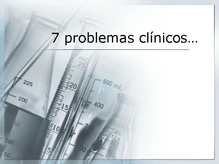 7 problemas clínicos… 